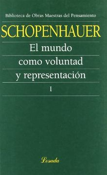 Cultura, actualidad y comentarios de obras, nota n° 9, «El mundo como voluntad y representación», libro de Arthur Schopenhauer